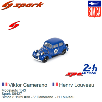 Modelauto 1:43 | Spark S9427 | Simca 8 1939 #38 - V.Camerano  - H.Louveau