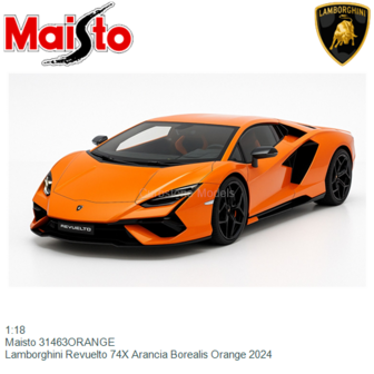 1:18 | Maisto 31463ORANGE | Lamborghini Revuelto 74X Arancia Borealis Orange 2024