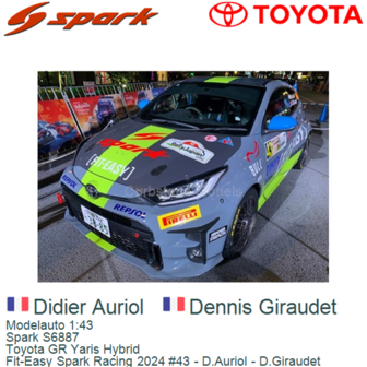 Modelauto 1:43 | Spark S6887 | Toyota GR Yaris Hybrid | Fit-Easy Spark Racing 2024 #43 - D.Auriol - D.Giraudet