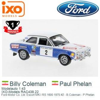 Modelauto 1:43 | IXO-Models RAC438.22 | Ford Motor Co. Ltd. Escort MK.I RS 1600 1975 #2 - B.Coleman - P.Phelan 