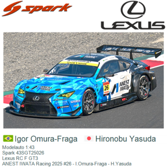 Modelauto 1:43 | Spark 43SGT25026 | Lexus RC F GT3 | ANEST IWATA Racing 2025 #26 - I.Omura-Fraga - H.Yasuda