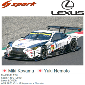 Modelauto 1:43 | Spark 43SGT25031 | Lexus LC500h | APR 2025 #31 - M.Koyama - Y.Nemoto 