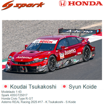 Modelauto 1:43 | Spark 43SGT25017 | Honda Civic Type R-GT | Astemo REAL Racing 2025 #17 - K.Tsukakoshi - S.Koide