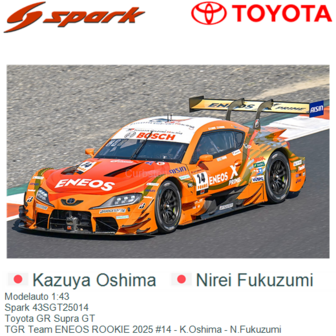 Modelauto 1:43 | Spark 43SGT25014 | Toyota GR Supra GT | TGR Team ENEOS ROOKIE 2025 #14 - K.Oshima - N.Fukuzumi 