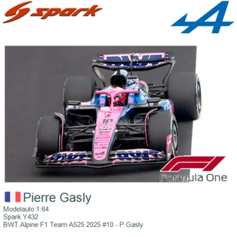 Modelauto 1:64 | Spark Y432 | BWT Alpine F1 Team A525 2025 #10 - P.Gasly