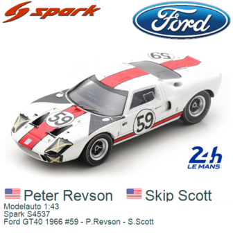Modelauto 1:43 | Spark S4537 | Ford GT40 1966 #59 - P.Revson - S.Scott