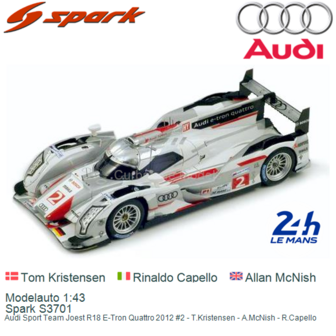 Modelauto 1:43 | Spark S3701 | Audi Sport Team Joest R18 E-Tron Quattro 2012 #2 - T.Kristensen - A.McNish - R.Capello