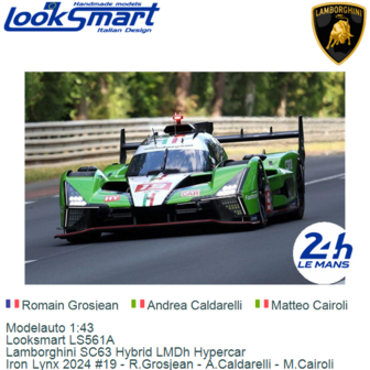 Modelauto 1:43 | Looksmart LS561A | Lamborghini SC63 Hybrid LMDh Hypercar | Iron Lynx 2024 #19 - R.Grosjean - A.Caldarelli - M.