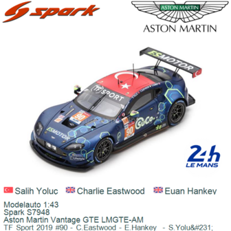 Modelauto 1:43 | Spark S7948 | Aston Martin Vantage GTE LMGTE-AM | TF Sport 2019 #90 - C.Eastwood - E.Hankey  - S.Yolu&amp;#231