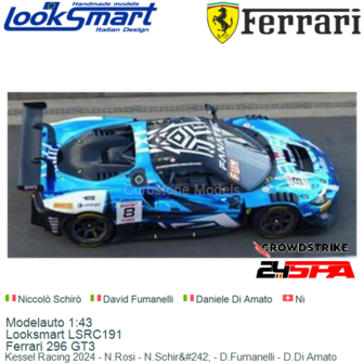 Modelauto 1:43 | Looksmart LSRC191 | Ferrari 296 GT3 | Kessel Racing 2024 - N.Rosi - N.Schir&amp;#242; - D.Fumanelli - D.Di Ama