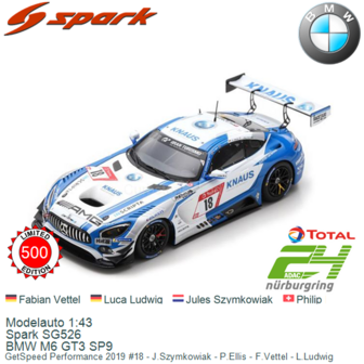 Modelauto 1:43 | Spark SG526 | BMW M6 GT3 SP9 | GetSpeed Performance 2019 #18 - J.Szymkowiak - P.Ellis - F.Vettel - L.Ludwig