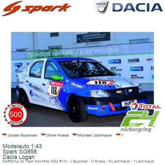 Modelauto 1:43 | Spark SG858 | Dacia Logan | SwiftWing.de Team mokoflex 2022 #118 - J.Bussman - O.Kriese - M.Lachmayer - Y.Lach