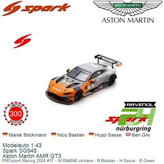 Modelauto 1:43 | Spark SG945 | Aston Martin AMR GT3 | PROsport Racing 2024 #17 - M.B&amp;#246;ckmann - N.Bastian - H.Sasse - B.
