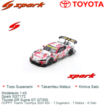 Modelauto 1:43 | Spark SGT172 | Toyota GR Supra GT GT300 | HOPPY Teamn Tsuchiya 2024 #25 - T.Suganami - T.Matsui - K.Sato