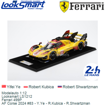 Modelauto 1:12 | Looksmart LS1212 | Ferrari 499P | AF Corse 2024 #83 - Y.Ye - R.Kubica - R.Shwartzman