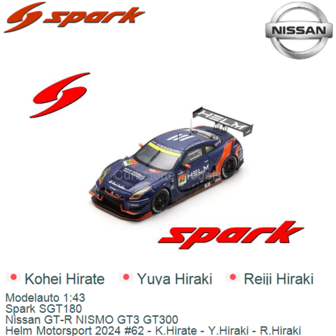 Modelauto 1:43 | Spark SGT180 | Nissan GT-R NISMO GT3 GT300 | Helm Motorsport 2024 #62 - K.Hirate - Y.Hiraki - R.Hiraki