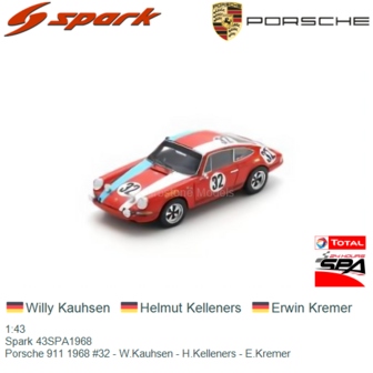 1:43 | Spark 43SPA1968 | Porsche 911 1968 #32 - W.Kauhsen - H.Kelleners - E.Kremer