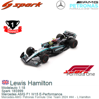 Modelauto 1:18 | Spark 18S999 | Mercedes AMG F1 W15 E-Performance | Mercedes-AMG Petronas Formula One Team 2024 #44 - L.Hamilto