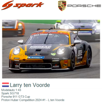 Modelauto 1:43 | Spark SG718 | Porsche 911 GT3 Cup | Proton Huber Competition 2024 #1 - L.ten Voorde