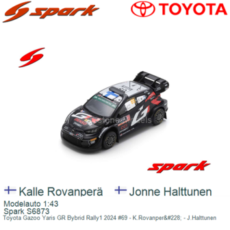 Modelauto 1:43 | Spark S6873 | Toyota Gazoo Yaris GR Bybrid Rally1 2024 #69 - K.Rovanper&amp;#228; - J.Halttunen