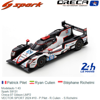 Modelauto 1:43 | Spark S9131 | Oreca 07 Gibson LMP2 | VECTOR SPORT 2024 #10 - P.Pilet - R.Culien  - S.Richelmi