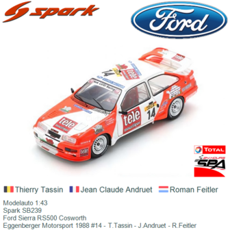 Modelauto 1:43 | Spark SB239 | Ford Sierra RS500 Cosworth | Eggenberger Motorsport 1988 #14 - T.Tassin - J.Andruet - R.Feitler