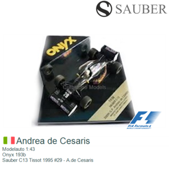 Modelauto 1:43 | Onyx 193b | Sauber C13 Tissot 1995 #29 - A.de Cesaris