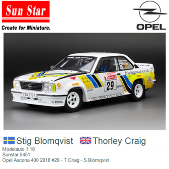Modelauto 1:18 | Sunstar 5451 | Opel Ascona 400 2016 #29 - T.Craig - S.Blomqvist