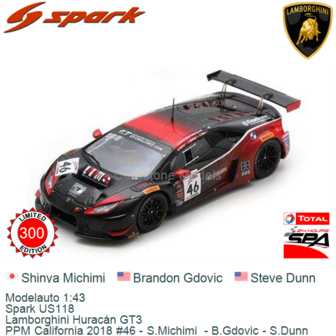 Modelauto 1:43 | Spark US118 | Lamborghini Hurac&aacute;n GT3 | PPM California 2018 #46 - S.Michimi  - B.Gdovic - S.Dunn