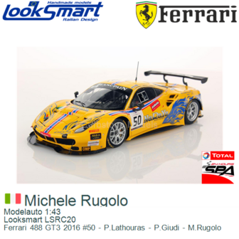 Modelauto 1:43 | Looksmart LSRC20 | Ferrari 488 GT3 2016 #50 - P.Lathouras - P.Giudi - M.Rugolo