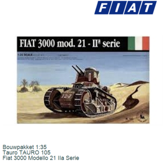 Bouwpakket 1:35 | Tauro TAURO 105 | Fiat 3000 Modello 21 IIa Serie
