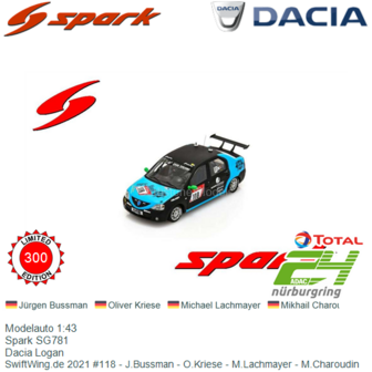 Modelauto 1:43 | Spark SG781 | Dacia Logan | SwiftWing.de 2021 #118 - J.Bussman - O.Kriese - M.Lachmayer - M.Charoudin
