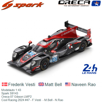 Modelauto 1:43 | Spark S9143 | Oreca 07 Gibson LMP2 | Cool Racing 2024 #47 - F.Vesti  - M.Bell - N.Rao