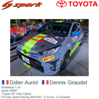 Modelauto 1:43 | Spark S6887 | Toyota GR Yaris Hybrid | Fit-Easy Spark Racing 2024 #43 - D.Auriol - D.Giraudet