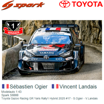 Modelauto 1:43 | Spark S6888 | Toyota Gazoo Racing GR Yaris Rally1 Hybrid 2025 #17 - S.Ogier - V.Landais