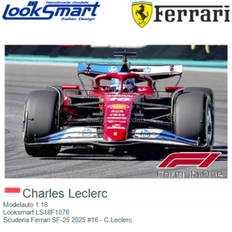 Modelauto 1:18 | Looksmart LS18F1076 | Scuderia Ferrari SF-25 2025 #16 - C.Leclerc
