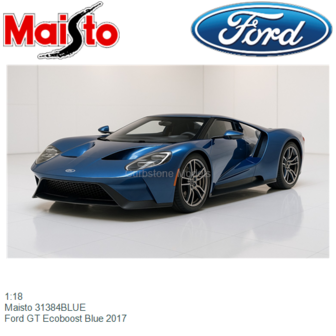 1:18 | Maisto 31384BLUE | Ford GT Ecoboost Blue 2017