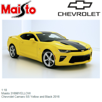 1:18 | Maisto 31698YELLOW | Chevrolet Camaro SS Yellow and Black 2016