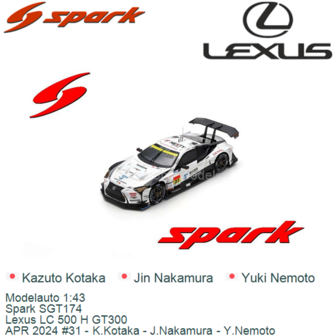 Modelauto 1:43 | Spark SGT174 | Lexus LC 500 H GT300 | APR 2024 #31 - K.Kotaka - J.Nakamura - Y.Nemoto 