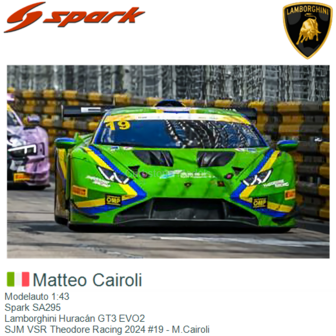 Modelauto 1:43 | Spark SA295 | Lamborghini Hurac&aacute;n GT3 EVO2 | SJM VSR Theodore Racing 2024 #19 - M.Cairoli