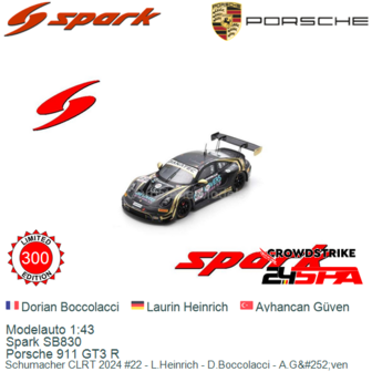 Modelauto 1:43 | Spark SB830 | Porsche 911 GT3 R | Schumacher CLRT 2024 #22 - L.Heinrich - D.Boccolacci - A.G&amp;#252;ven