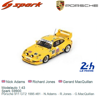 Modelauto 1:43 | Spark S9900 | Porsche 911 GT2 1995 #81 - N.Adams - R.Jones - G.MacQuillan 