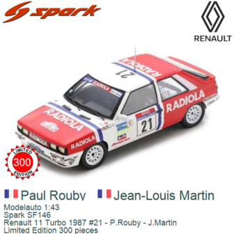 Modelauto 1:43 | Spark SF146 | Renault 11 Turbo 1987 #21 - P.Rouby - J.Martin