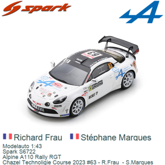 Modelauto 1:43 | Spark S6722 | Alpine A110 Rally RGT | Chazel Technoligie Course 2023 #63 - R.Frau  - S.Marques