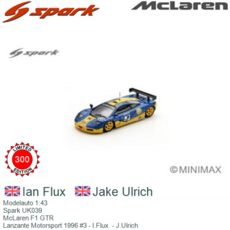 Modelauto 1:43 | Spark UK039 | McLaren F1 GTR | Lanzante Motorsport 1996 #3 - I.Flux  - J.Ulrich