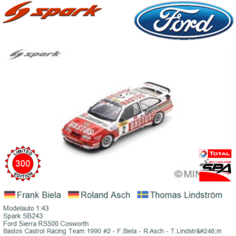 Modelauto 1:43 | Spark SB243 | Ford Sierra RS500 Cosworth | Bastos Castrol Racing Team 1990 #2 - F.Biela - R.Asch - T.Lindstr&amp;a