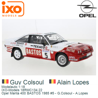 Modelauto 1:18 | IXO-Models 18RMC134.22 | Opel Manta 400 BASTOS 1985 #5 - G.Colsoul - A.Lopes