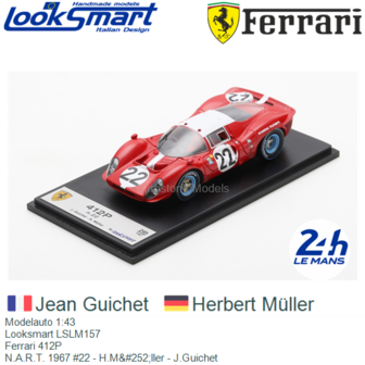 Modelauto 1:43 | Looksmart LSLM157 | Ferrari 412P | N.A.R.T. 1967 #22 - H.M&amp;#252;ller - J.Guichet