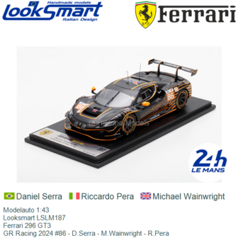 Modelauto 1:43 | Looksmart LSLM187 | Ferrari 296 GT3 | GR Racing 2024 #86 - D.Serra - M.Wainwright - R.Pera