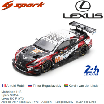 Modelauto 1:43 | Spark S9154 | Lexus RC F GT3 | Akkodis ASP Team 2024 #78 - A.Robin - T.Boguslavskiy - K.van der Linde